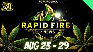 Cannabis News Weekly Recap & Rapid Fire Updates (August 23 - 29, 2025)