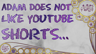 Adam Does Not Like YouTube Shorts – Magical Mishaps 2025