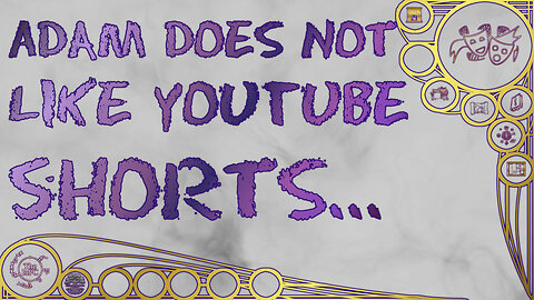 Adam Does Not Like YouTube Shorts – Magical Mishaps 2025
