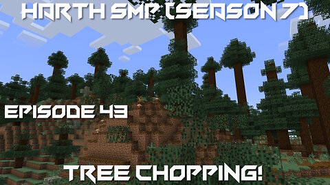 Tree Chopping! - Minecraft Harth SMP #43 (Season 7)