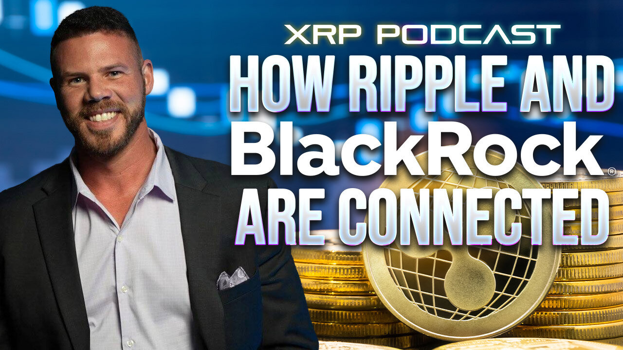 How Ripple and BlackRock Are Connected!