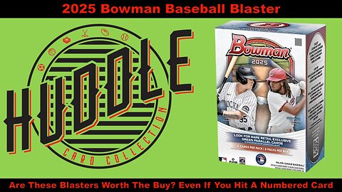 2025 Bowman Baseball Blasters. Are These Blasters Worth The Buy, Even If You Hit A Numbered Card?