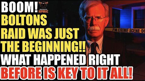 BOOM! Bolton’s Raid Was Just The Beginning! It’s What Happened RIGHT Before That’s Key!