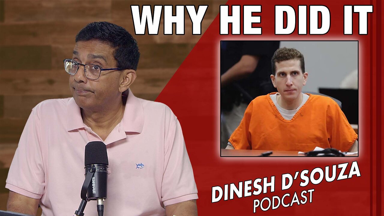 WHY HE DID IT? Dinesh D’Souza Podcast Ep1133