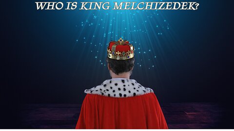 Who Was King Melchizedek?