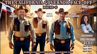 TAKE OUR CALIFORNIA BACK – and Round 6 of the epic Take Your Power Back California Governor Face-Off is your battle cry!