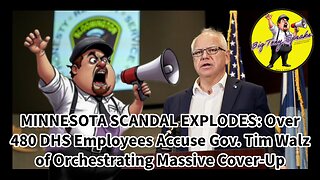 MINNESOTA SCANDAL EXPLODES: Over 480 DHS Employees Accuse Gov. Tim Walz of Massive Cover-Up