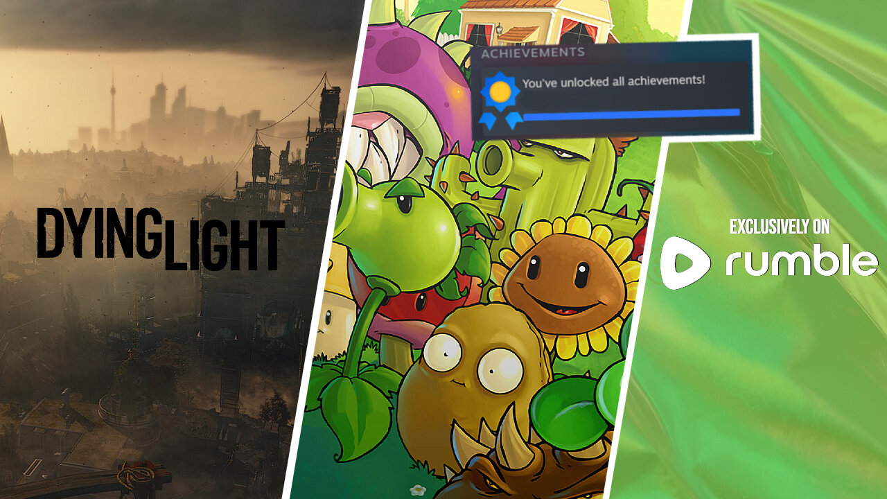 Dying Light w/ Da Bois + Plants Vs Zombie Achievement Hunting💚✨