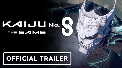Kaiju No. 8 The Game - Official Trailer