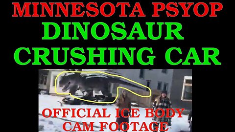 🦖🔺🇺🇸 MINNESOTA PSYOP: DINOSAUR CRUSHING A CAR IN ICE BODY CAM FOOTAGE❓🦖
