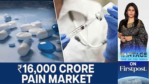 Why India's ₹16,000 Crore Pain Relief Market is Booming | Vantage with Palki Sharma | N18G