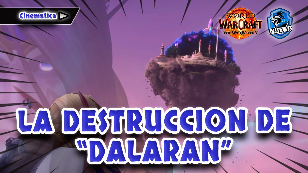 04 WOW 🛡️ The War Within - CINEMATICA La destruccion de Dalaran