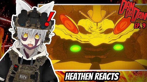THAT WAS GROSS AND UNNECESSARY! | Heathen Reacts to Dan Da Dan Ep. 9