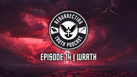 Episode 14 | Wrath