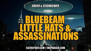 BLUEBEAM, LITTLE HATS & ASSASSINATIONS -- GREER & EISENHOWER