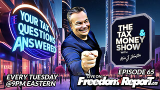 THE TAX & MONEY SHOW with KEVIN J. JOHNSTON - EPISODE 65 Your Tax Questions Answered – AGAIN!
