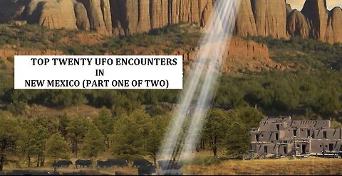 TOP TWENTY UFO ENCOUNTERS IN NEW MEXICO: PART ONE