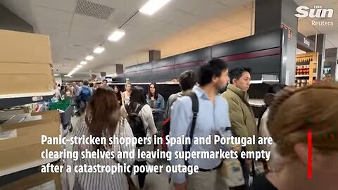 Shoppers strip shop shelves bare after huge blackout hits Spain & Portugal