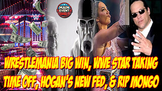 WrestleMania Big Win, WWE Star Taking Time Off, Hogan's New Fed, & RIP Mongo