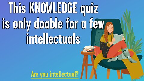 Knowledge Quiz For Intellectuals