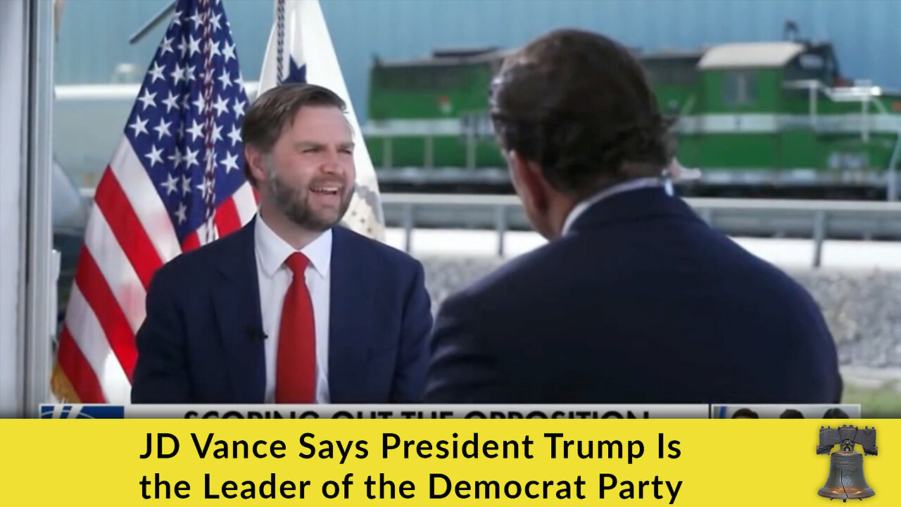 JD Vance Says President Trump Is the Leader of the Democrat Party