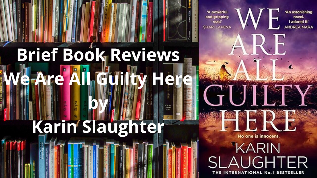 Brief Book Review - We Are All Guilty Here by Karin Slaughter