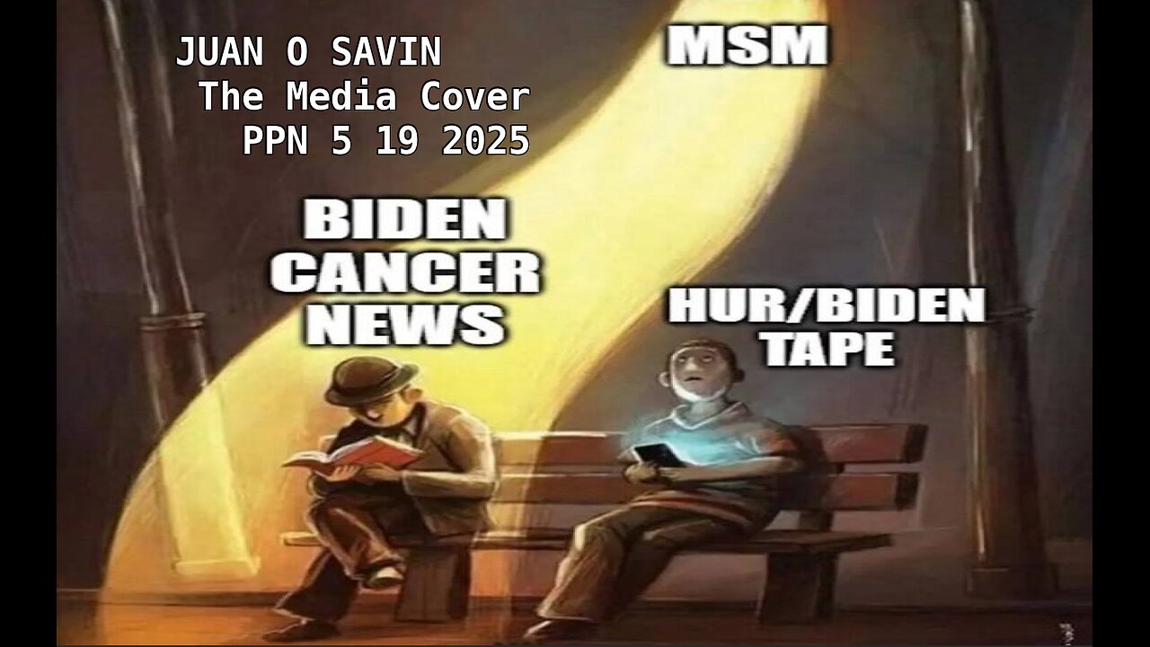 JUAN O SAVIN- The Media Cover Biden, Obama- PPN 5 19 2025