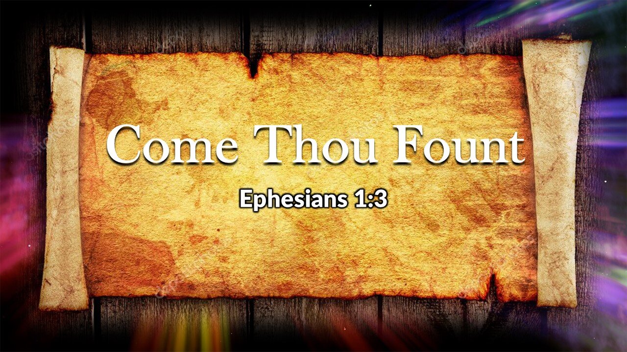 Come Thou Fount