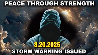 And We Know Situation Update 08.20.25: PEACE Through STRENGTH, Warning Issued, Stolen Election COMMS