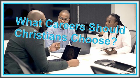 What Careers Should Christians Choose?