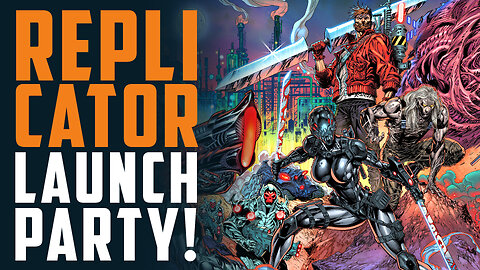 REPLICATOR 4 Launch Party!!! Mutants fight Machines in this epic Comic Book!