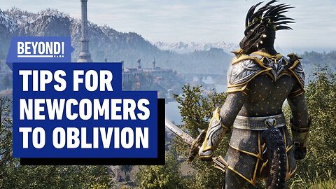 Oblivion Remastered - Tips For First-Timers - Beyond Clips