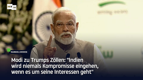 Modi zu Trumps Zöllen: "Indien wird niemals Kompromisse eingehen, wenn es um seine Interessen geht"
