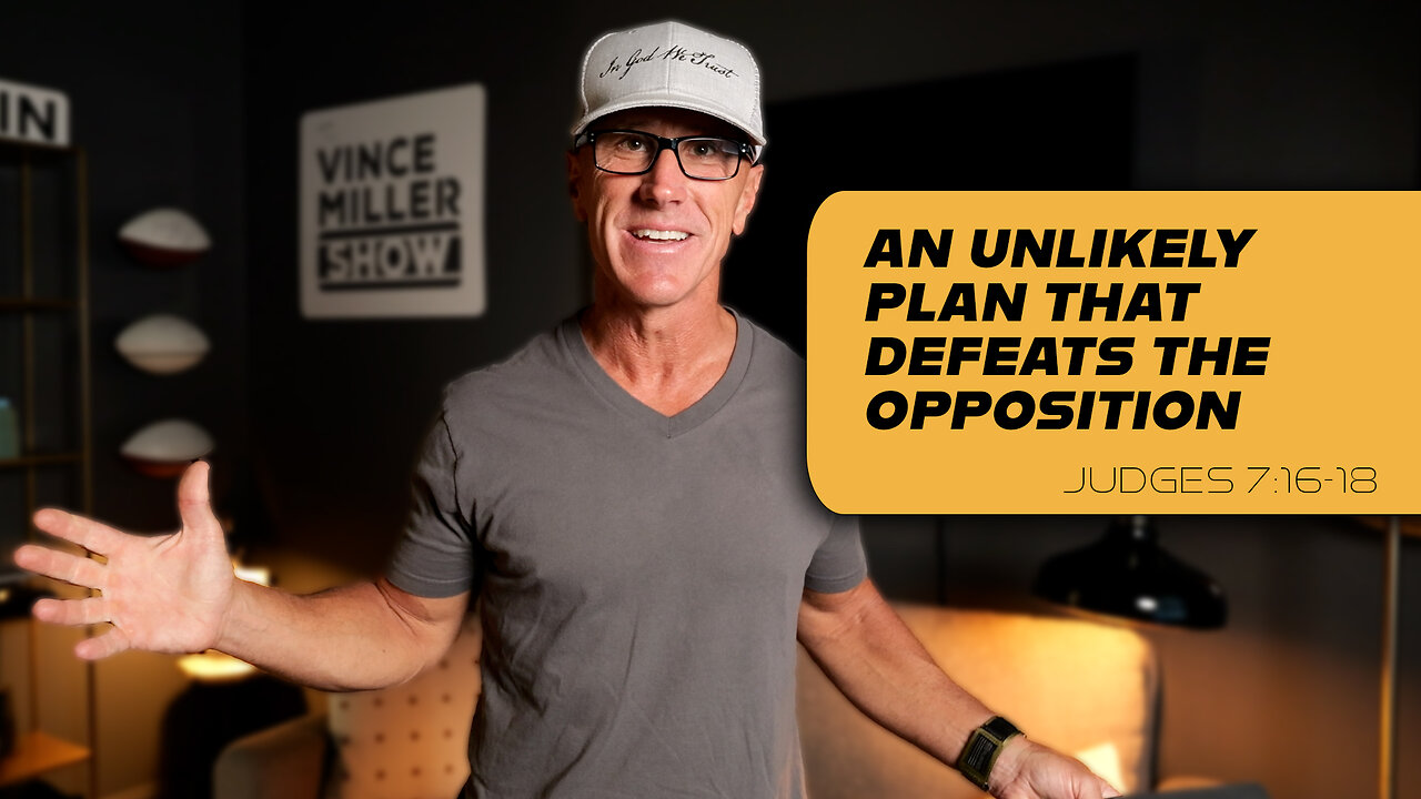 An Unlikely Plan That Defeats The Opposition | Judges 7:16-18