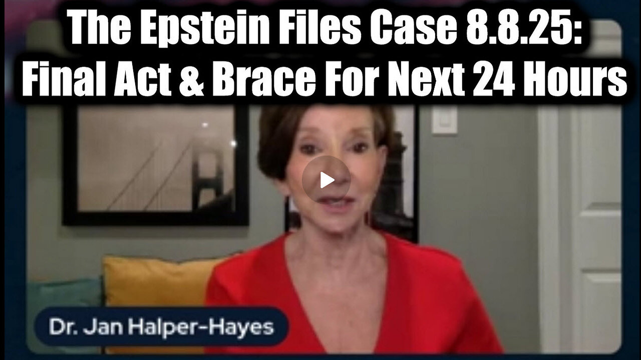 8.8.25 - The Epstein Files Case: The Final Act & Brace For Next 24 Hours