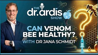 Dr. 'Bryan Ardis': Can Venom Bee Healthy with Dr. Jana Schmidt
