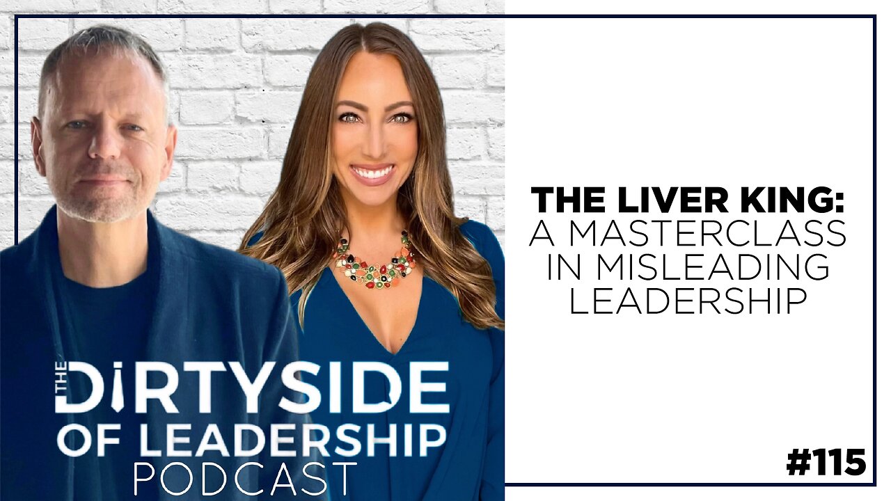 The Liver King: A Masterclass in Misleading Leadership | Episode 115
