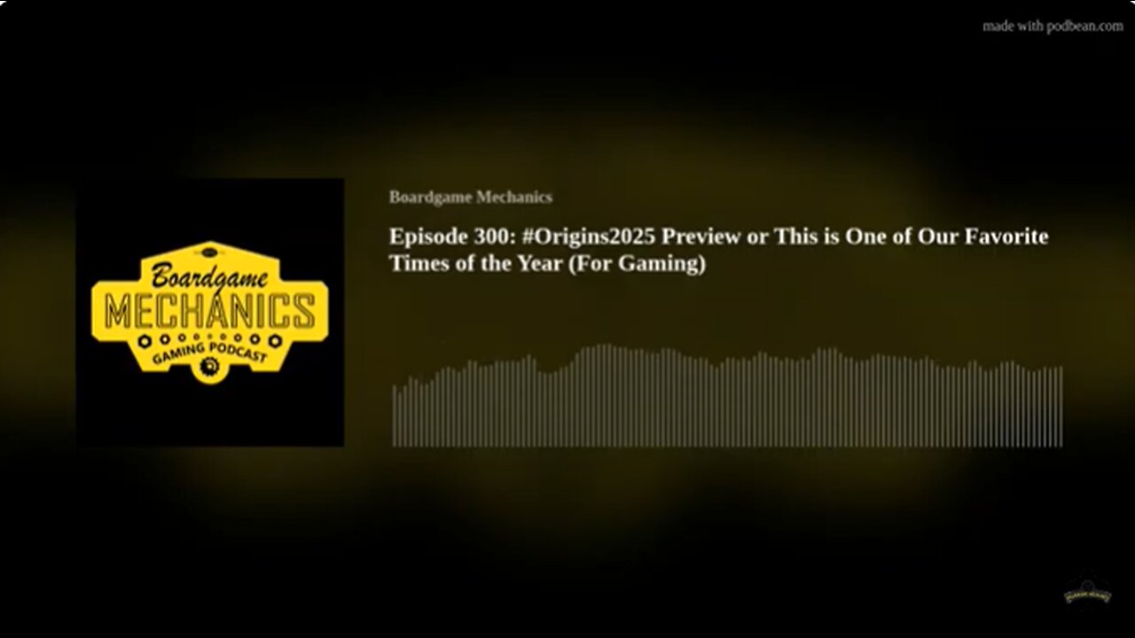 Episode 300: #Origins2025 Preview or This is One of Our Favorite Times of the Year (For Gaming)