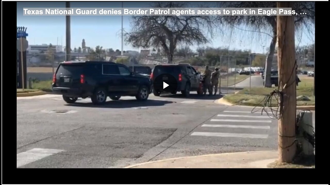 "Texas National Guard Blocks Border Patrol's Access to Eagle Pass Park"