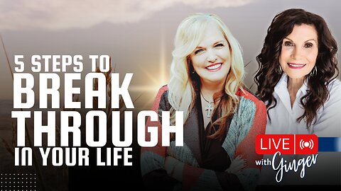 5 Steps to Break Through in Your Life with Special Guest Mary Colbert | LIVE with GINGER