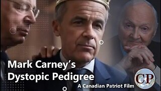 Mark Carney's Dystopic Pedigree (2025)