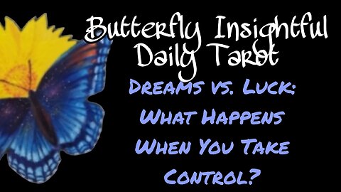 Dreams vs. Luck: What Happens When You Take Control? Change your luck, change your dreams