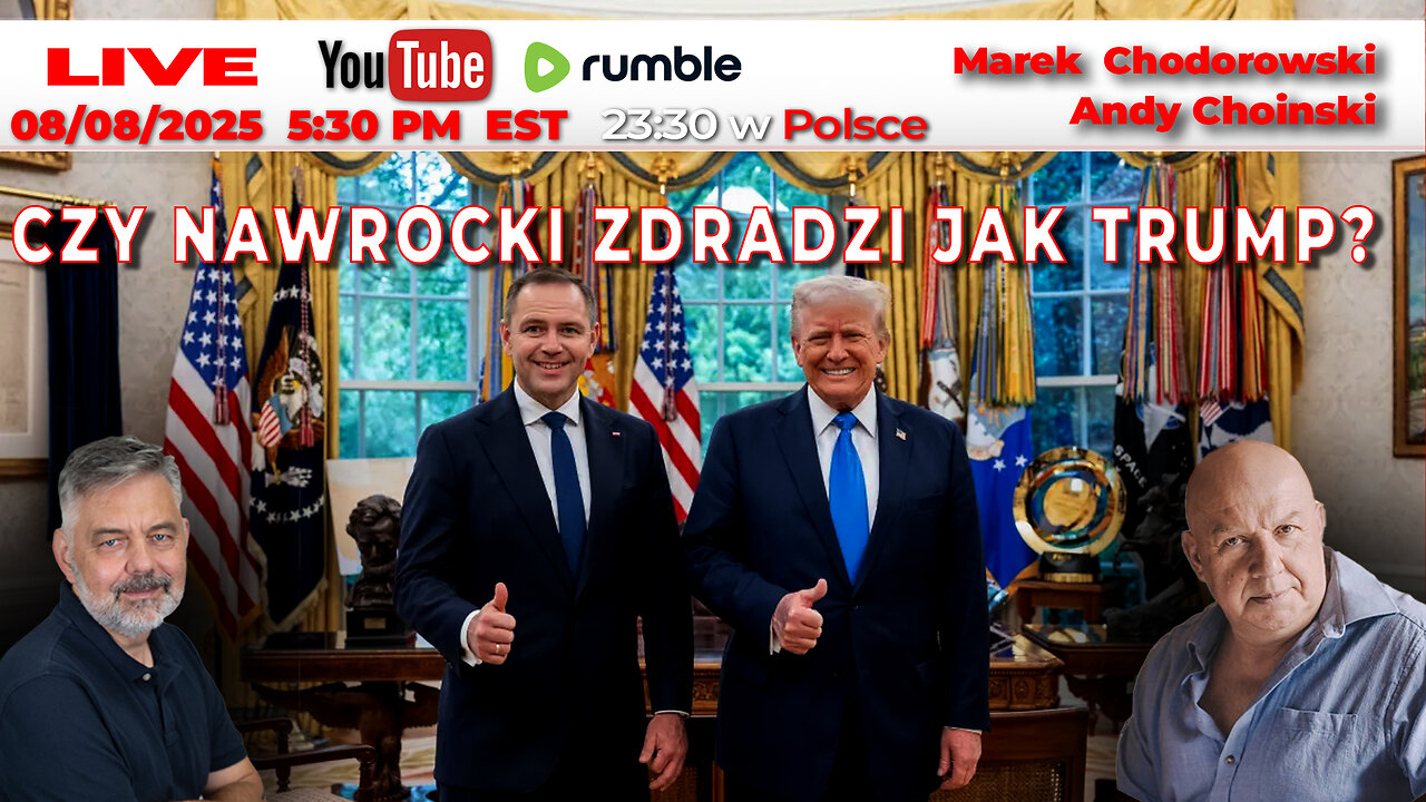 🔴08/08/25 LIVE | Marek Chodorowski Andy Choinski | CZY NAWROCKI ZDRADZI JAK TRUMP?