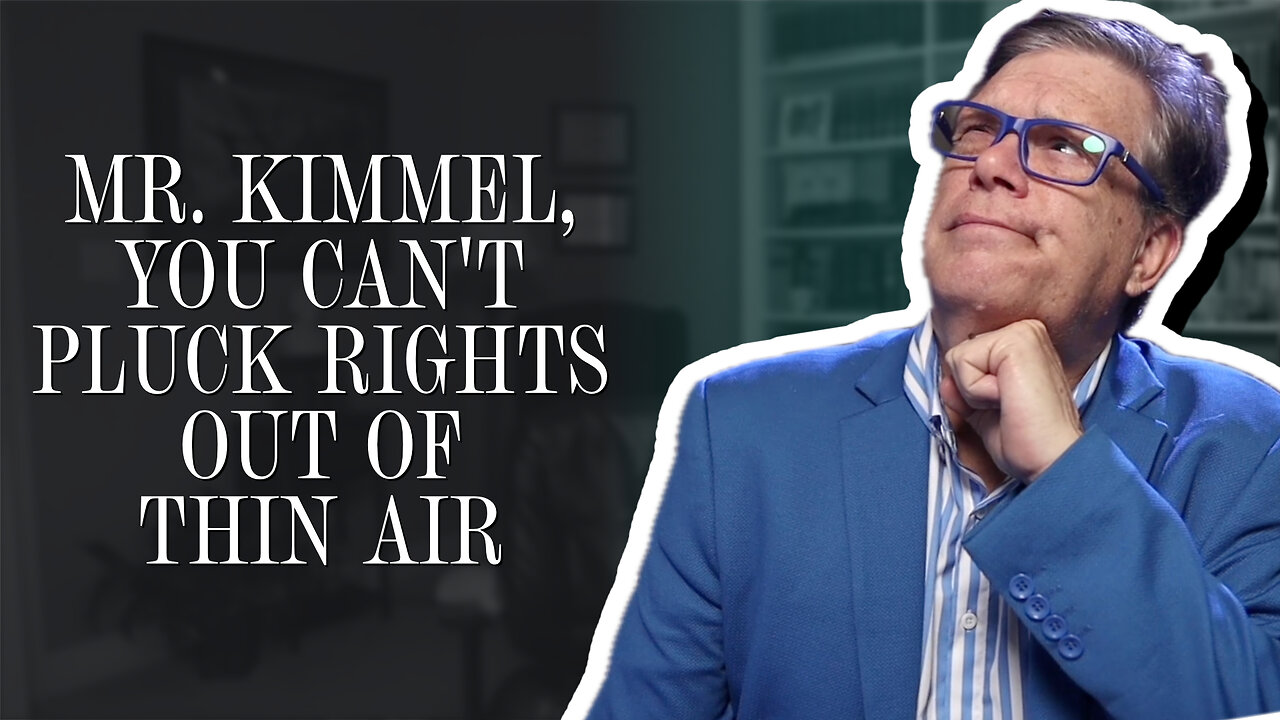 Mr. Kimmel, you can't pluck rights out of thin air | Scott Klusendorf | The Case for Life