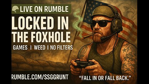 🪖🫡 Welcome to The Foxhole- Good Vibes, Bad Gameplay, Real Talk- testing for later