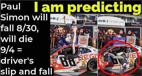 I am predicting: Paul Simon will fall Aug 30, will die Sep 4 = driver's slip and fall