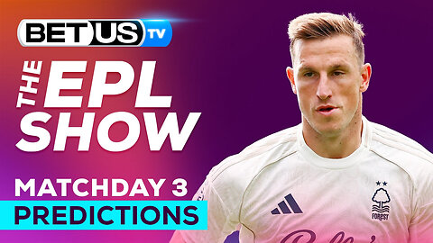 Premier League Picks Matchday 3 | Premier League Odds, Soccer Predictions & Free Tips