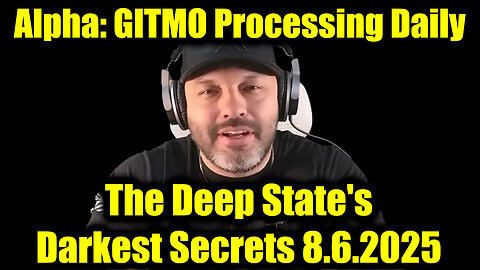 Aug 6 - The Deep State's Darkest Secrets, GITMO Processing Daily Executions