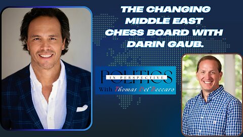 The Changing Middle East Chess Board with Darin Gaub.