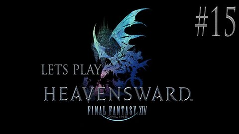 Let's Play Final Fantasy XIV Heavensward Ep 15